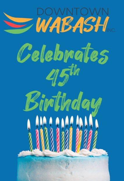 Downtown Wabash, Inc. Celebrates 45th Birthday